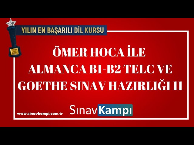 ALMANCA B1-B2 TELC VE GOETHE SINAV HAZIRLIĞI 11 I ÖMER HOCA