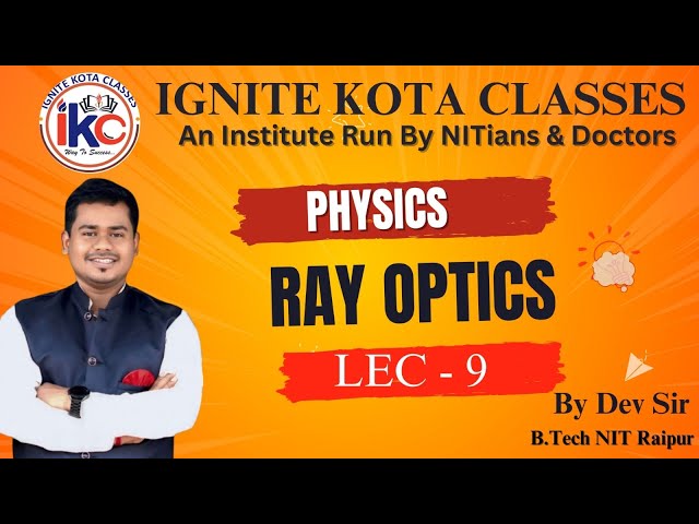 Ray Optics || Lec No 09|| By Dev Sir || Physics || Ignite kota classes || NEET JEE