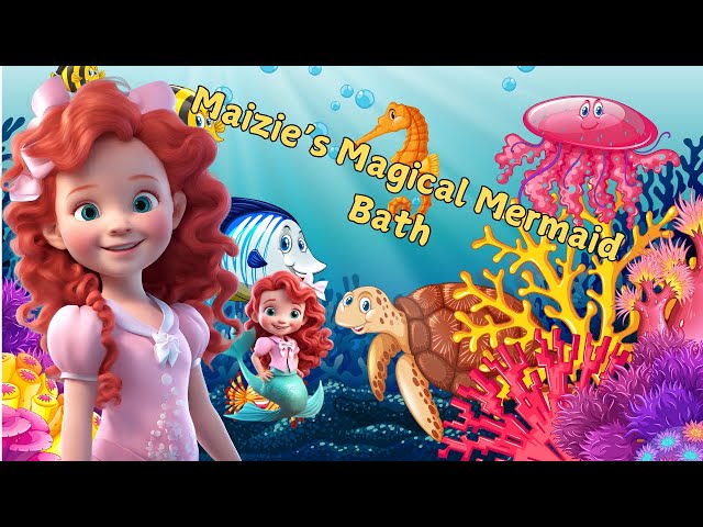 Mermaid Tails  w/ Maizie ! Maizie's Magical Bath #animationvideo  #animatedstories