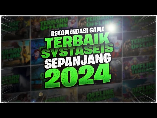 100 Rekomendasi Game Terbaik Systaseis Sepanjang Tahun 2024