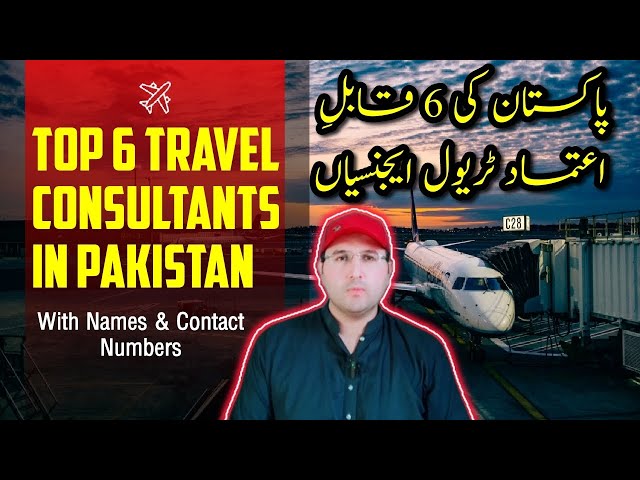 Best Travel Agencies In Pakistan | Best Visa Consultant In Pakistan | Best Travel Agency In Pakistan