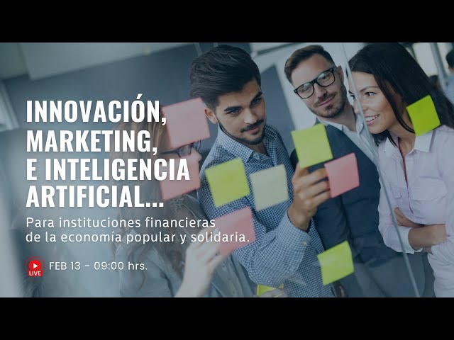 Workshop: Innovación, marketing e inteligencia artificial para instituciones financieras de la EPS.