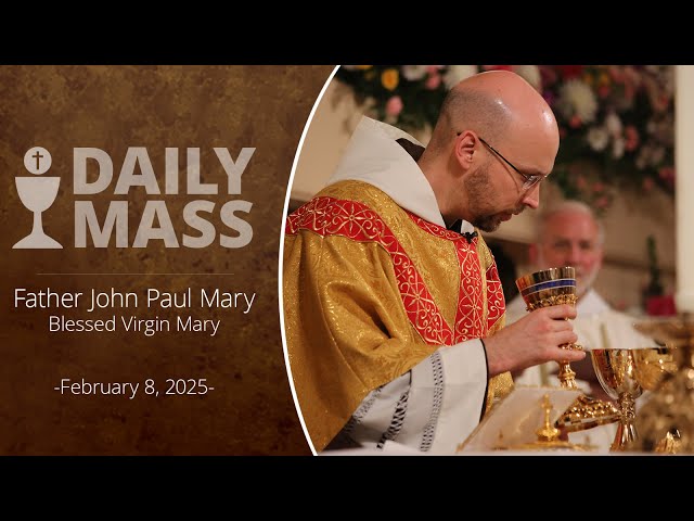 Catholic Daily Mass - Daily TV Mass - February 8, 2025