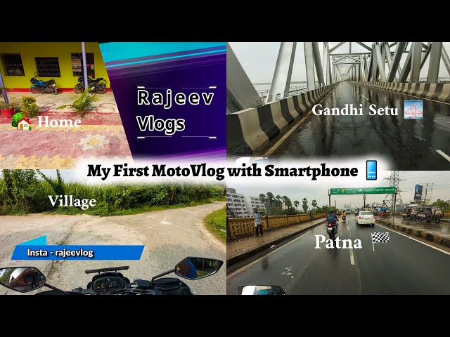 First Time I try Moto Vlog with Smartphone | Motihari to Patna | #rajeevlog