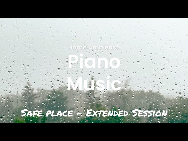 Home Ambience - Rain Against Window with Piano Music for Relaxing, Studying and Working