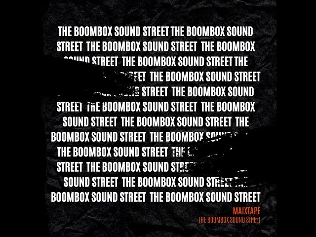 MAIXTAPE - THE BOOMBOX SOUND STREET