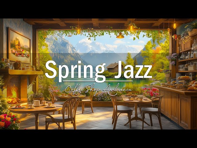 Spring Coffee Shop Ambience ~ Smooth Jazz Music for Focus 🌸 Relaxing Instrumental Music