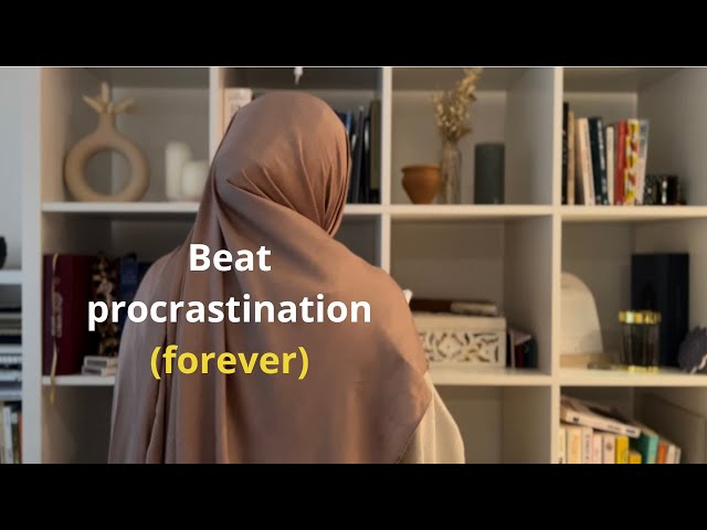 Beat procrastination - the Islamic way