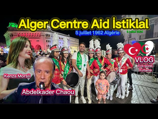 🇩🇿 AİD İSTİKLAL | Cezayir Bağımsızlık Günü  | 5 juillet 1962 | Alger Centre VLOG | Kenza MORSLİ