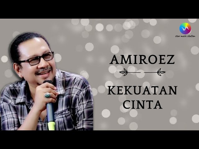 Amiroez - Kekuatan Cinta (Music Video)