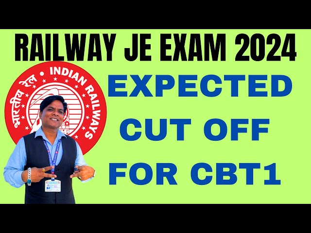 RRB JE EXPECTED CUT OFF 2024 | RRB JE CBT 1 CUT OFF | RAILWAY JE EXAM DATE 2024 | RRB JE 2024