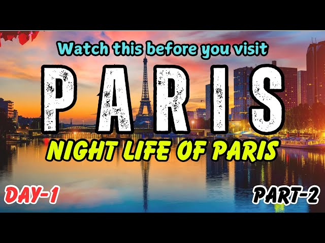 🇫🇷 Paris Nightlife 2025 🌃 | Eiffel Tower at Night, Best Places to Visit & Travel Tips | Day 1 Part 2