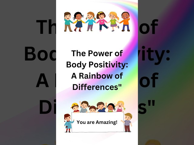 The Power of Body Positivity A Rainbow of Differences #educational, #positivity, #educational