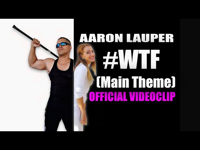 #WTF (2019) Main Theme • Aaron Lauper (Official Videoclip)