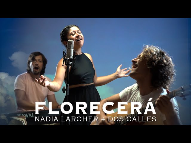 Dos Calles - Florecerá Feat. NadiaLarcher