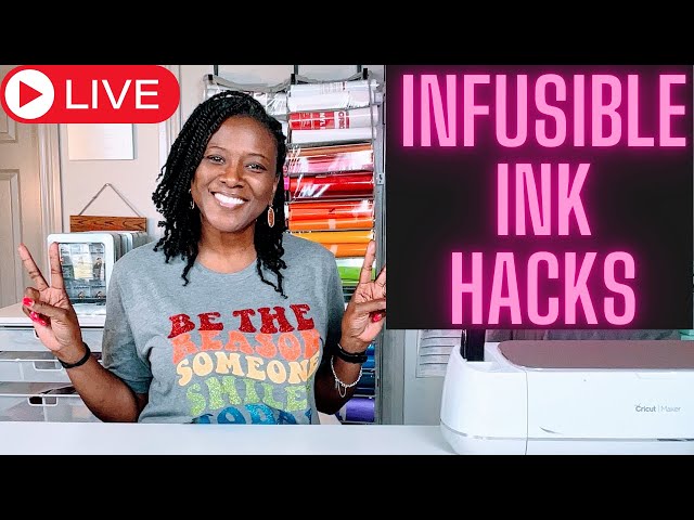 Live: Let's Talk about Infusible Ink Hacks with Cricut