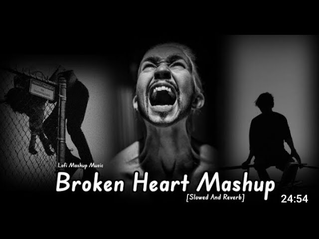 Broken Heart Mashup Slowed + Reverb | Sad Lofi Mashup | Mind Relax Mashup | Hindi + Punjabi Mashup10