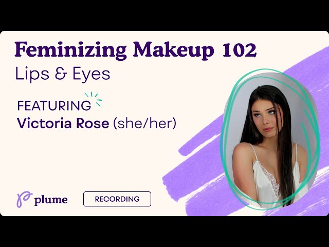 Feminizing Makeup 102: Lips and Eyes