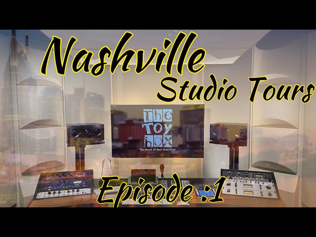 Nashville Studio Tours: Episode 1 The Toybox Studio