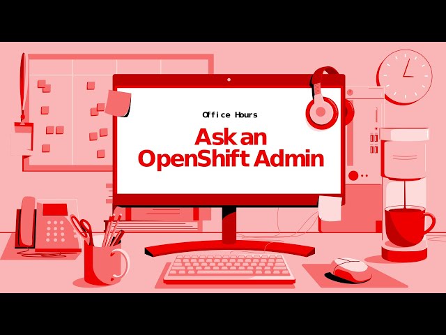 Ask an OpenShift Admin | Ep 136 | Live from the Red Hat User Group - Ask Us Anything!