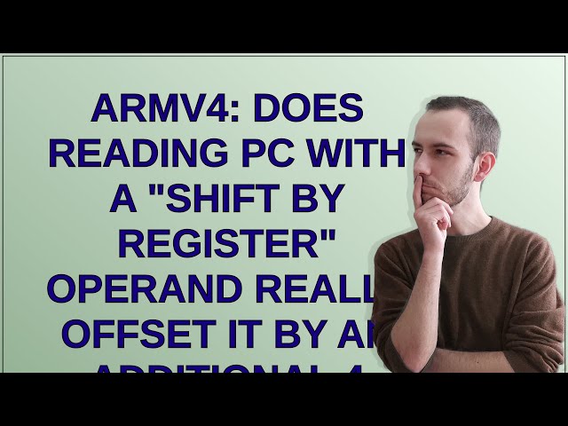 Retrocomputing: ARMv4: Does reading PC with a "shift by register" operand really offset it by an ...