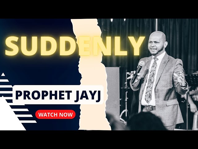 Prophet Jayj - Suddenly