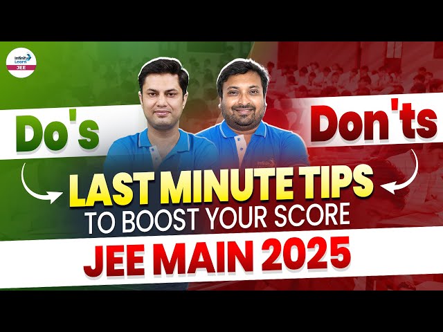 JEE Mains 2025 | Last Minute Tips to Boost Your Score | Do's👍& Don'ts👎 | Must Watch! | LIVE