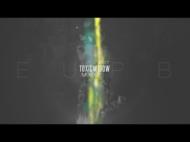 Toxicwidow - [EUPB MIXES #027]