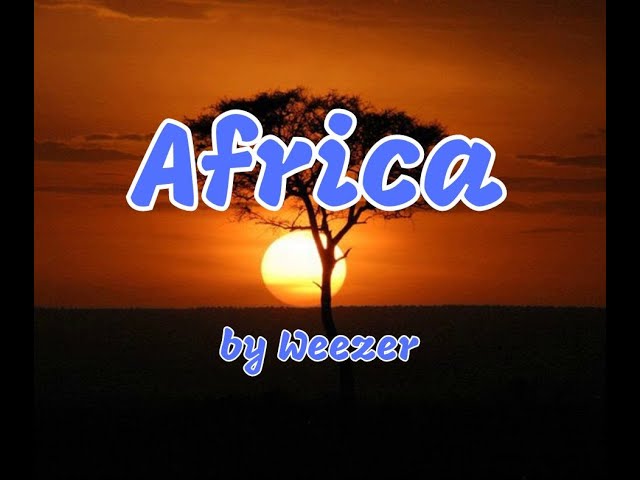 Africa by Weezer with lyrics STORY VID