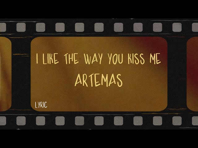 artemas - i like the way you kiss me (Lyrics)