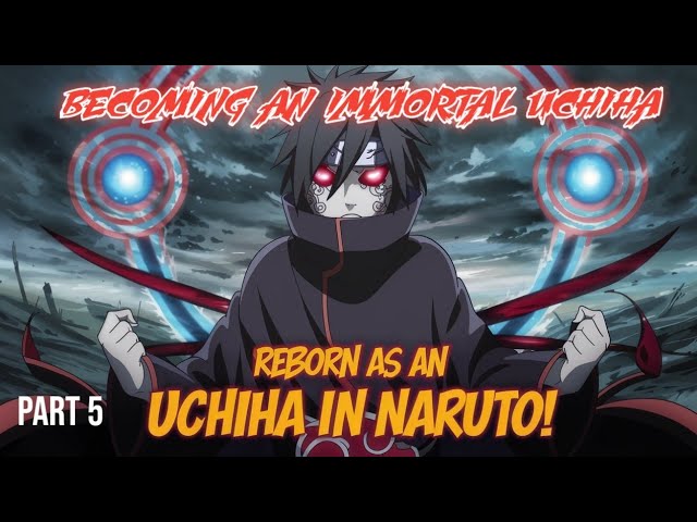 Reborn in Naruto as an Uchiha Part 5 | Epic Fanfiction Adventure