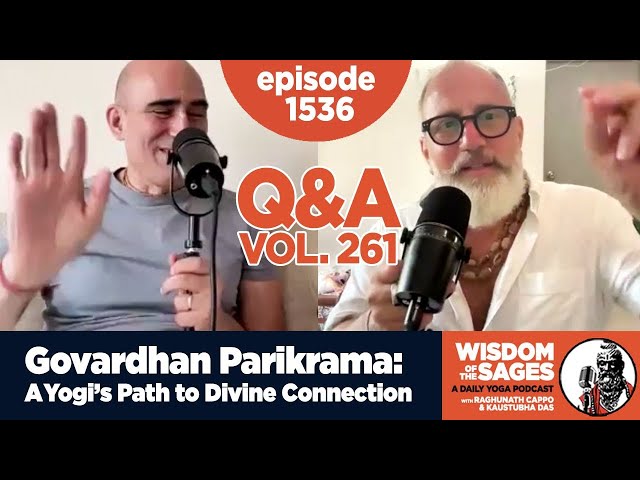 1536: Govardhan Parikrama: A Yogi’s Path to Divine Connection / Q & A Volume 261