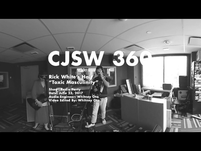 Rick White's Hair "Toxic Masculinity" (Live at CJSW 360)