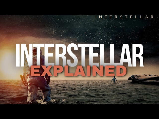 Interstellar Explained: Why It’s Christopher Nolan’s BEST Movie