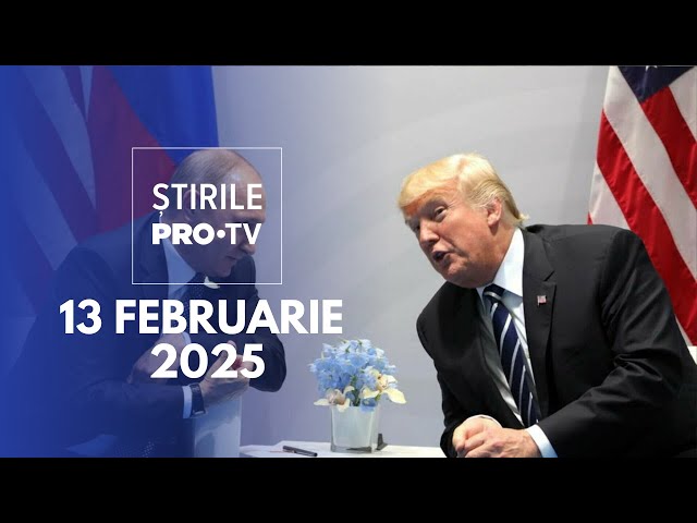 Știrile PRO TV - 13 Februarie 2025