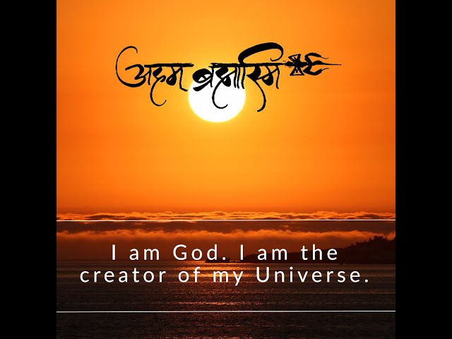 Aham Brahmasmi : I am God