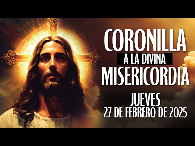 Coronilla a la Divina Misericordia de Hoy Jueves 27 de Febrero,  #contigojesús #misericordia