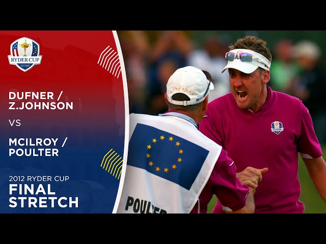 Poulter & McIlroy vs Dufner & Johnson | Final Stretch | 2012 Ryder Cup