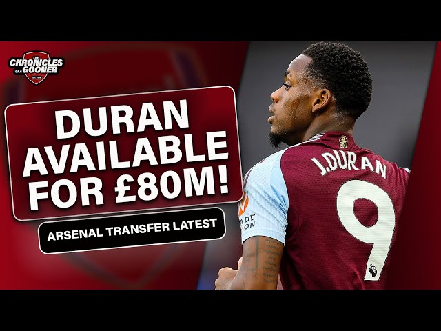 Arsenal Latest: Duran available? Ferguson, Sesko, Isak, Nypan, Zinchenko, Heaven and more!