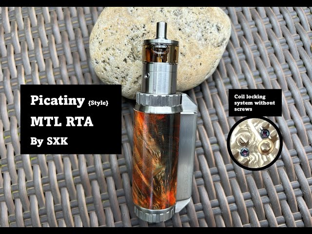 Picatiny {Style} MTL RTA by SXK + some catching up + notice on naturevape upcoming live show