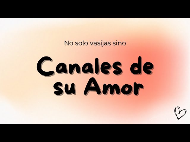 Canales de su Amor | Ps. Ramiro López | CdFe Coca