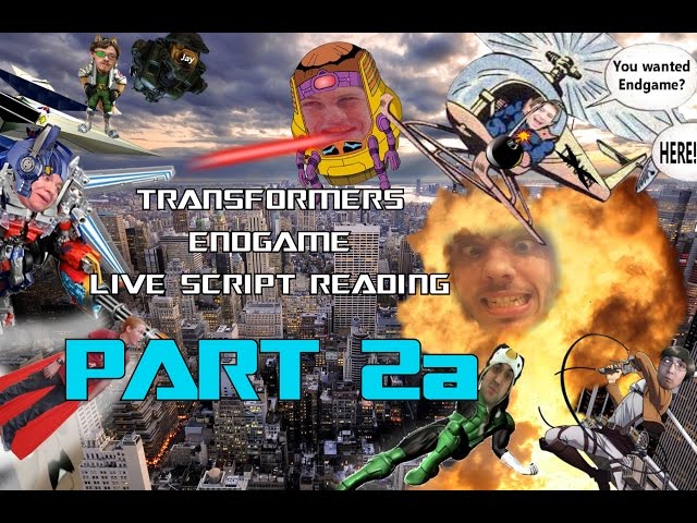 Transformers: Endgame Live Script Reading PART 2A