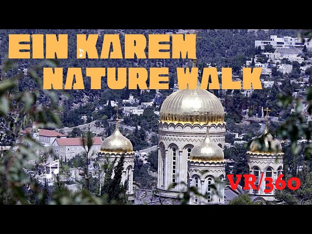 Ein Karem- Israel, Nature walk in 360/VR