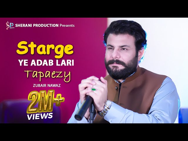 Starge Ye Adab Lari | Zubair Nawaz | Pashto 🎵 2025 | Tag Me Da Bazano Dy | Tappaezy