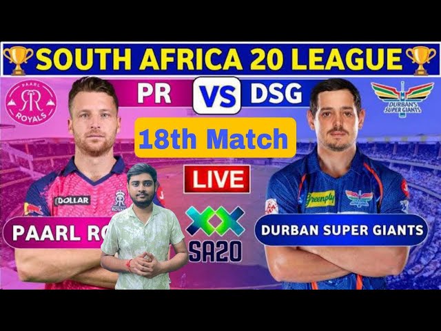 SA20 LIVE , Durban super Gaints vs Paarl Royals 18th match prediction, DSG vs PR live today