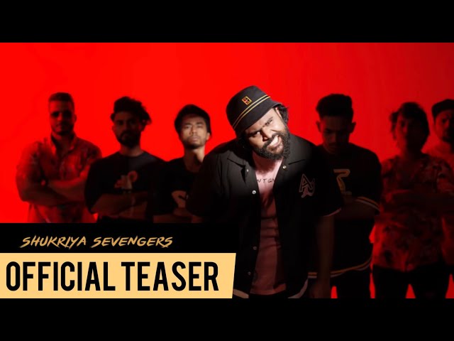 Shukriya SEVENGERS II Official Song Teaser II Sevengers ft KhanMusix II Arrow Soundz II ED AMRZ