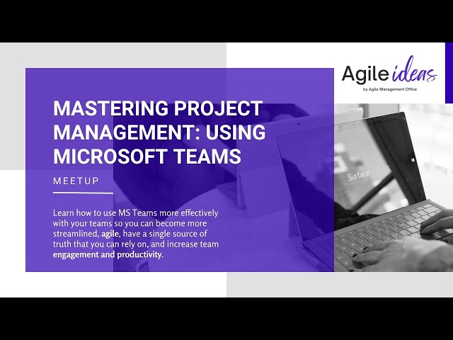 Mastering Project Management Efficiency: How to effectively Use Microsoft Teams