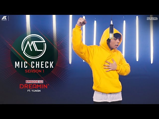 YUNAN - Dreamin | Mic Check - Season 1 | Episode 2 | AK Projekts