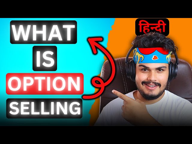 What Is OPTION SELLING? | Option Selling क्या है? | Option Selling Course HINDI | Legacy Earn