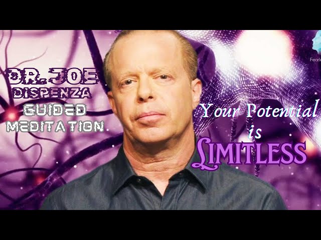 Your Potential Is Limitless - Powerful Guided Meditation - Dr  Joe Dispenza